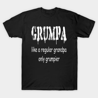 GRUMPA LIKE A REGULAR GRANDPA ONLY GRUMPIER , Funny grandpa , gift for grandpa, grandpa shirt, grandfather shirt, T-Shirt